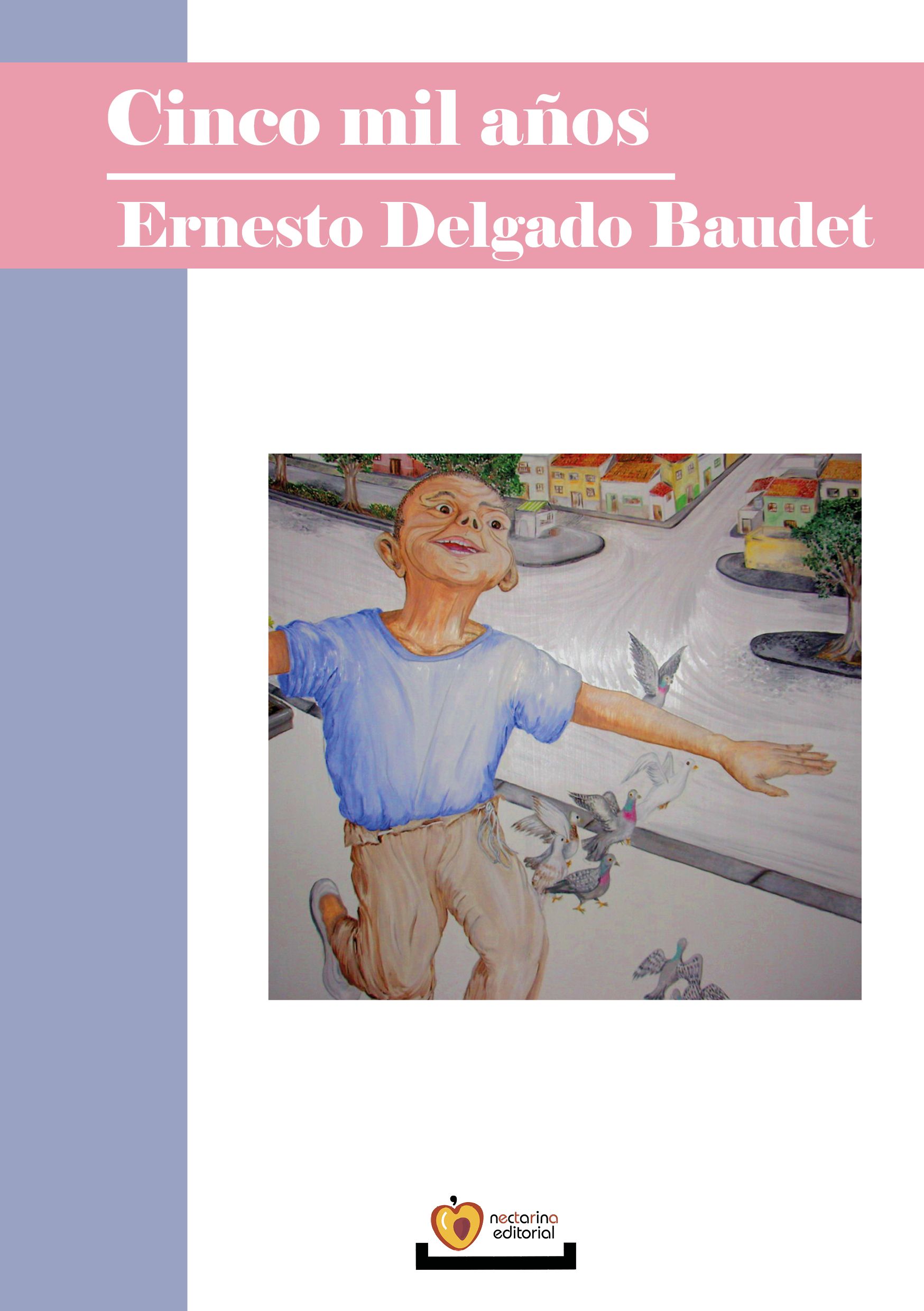 Cinco mil años - Ernesto Delgado Baudet