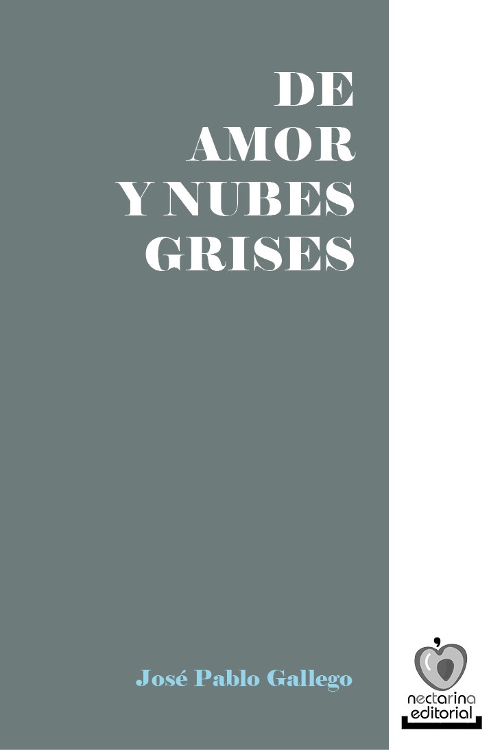 De amor y nubes grises - José Pablo Gallego