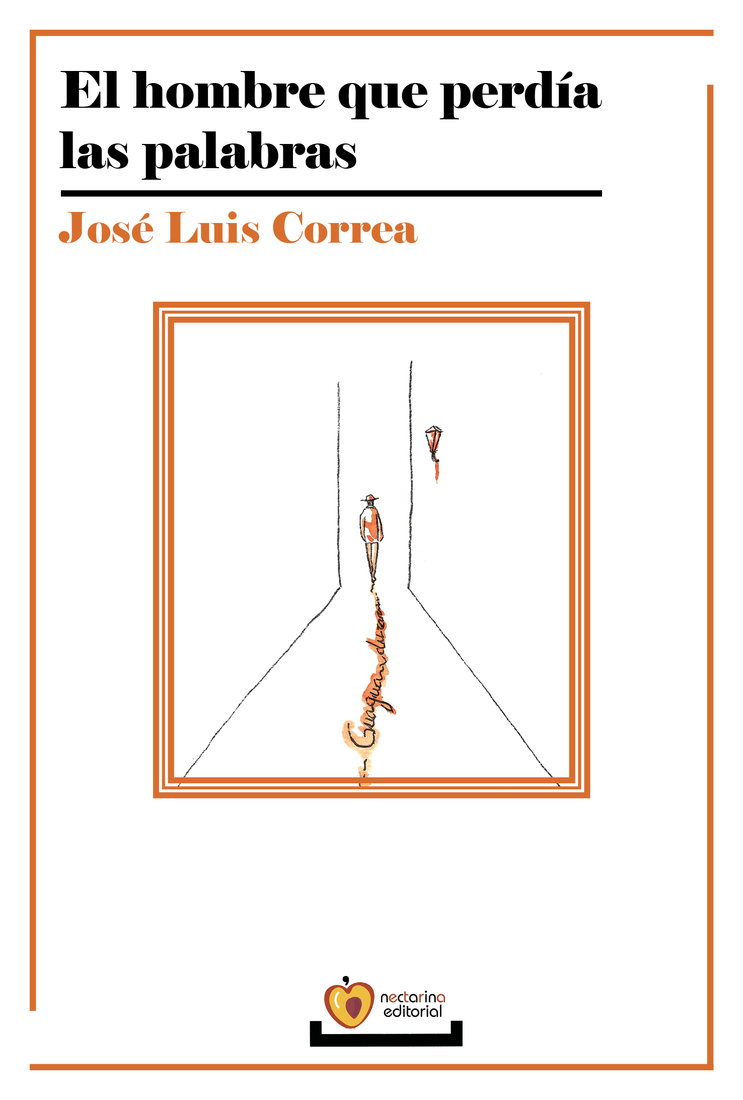 El hombre que perdía las palabras - José Luis Correa