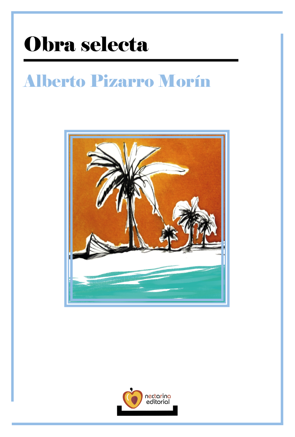 Obra selecta – Alberto Pizarro Morín