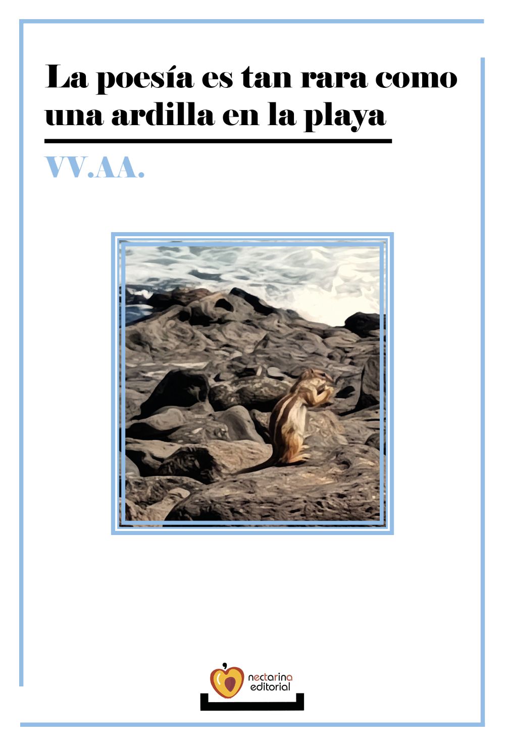 La poesía es tan rara como una ardilla en la playa